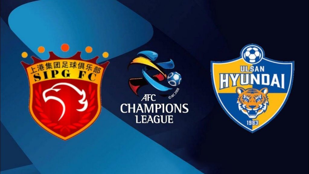  Nhận định bóng đá Shanghai SIPG vs Ulsan Hyundai - 17h00 21/05/2019