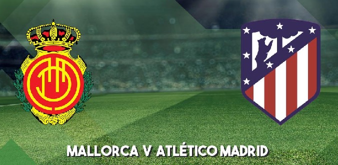 Soi kèo Mallorca vs Atletico Madrid, 00h00 ngày 26/9