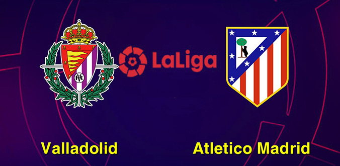 Soi kèo Valladolid vs Atletico Madrid, 21h00 ngày 6/10