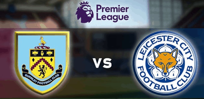 Nhận định - Soi kèo bóng đá Burnley vs Leicester hôm nay, 21h00 ngày 19/01