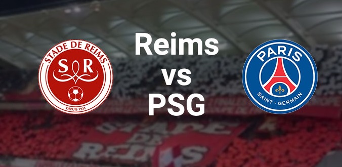 Nhận định - Soi kèo bóng đá Reims vs PSG hôm nay, 03h00 ngày 23/1