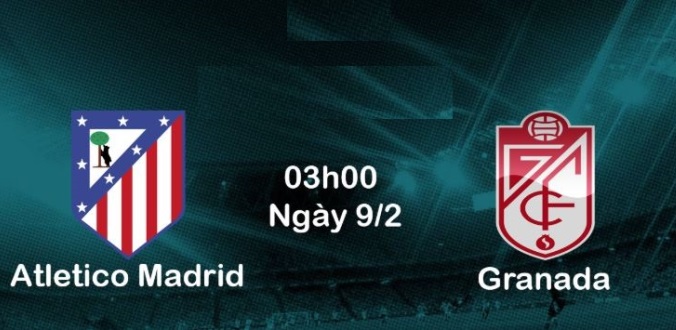 Nhận Định - Soi kèo bóng đá Atletico Madrid vs Granada hôm nay, 03h00 ngày 9/2