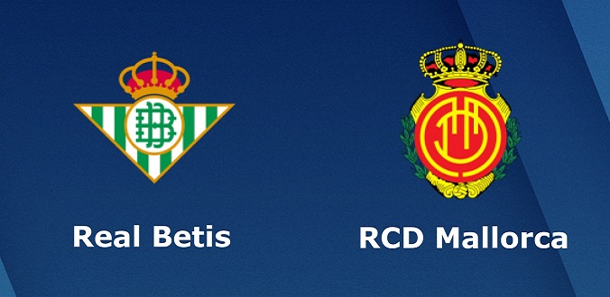 Nhận định - Soi kèo bóng đá Real Betis vs Mallorca hôm nay, 03h00 ngày 22/2