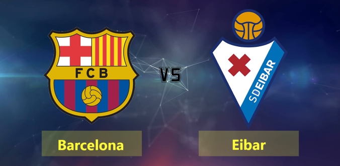  Nhận Định - Soi kèo bóng đá Barcelona vs Eibar hôm nay, 22h00 ngày 22/02