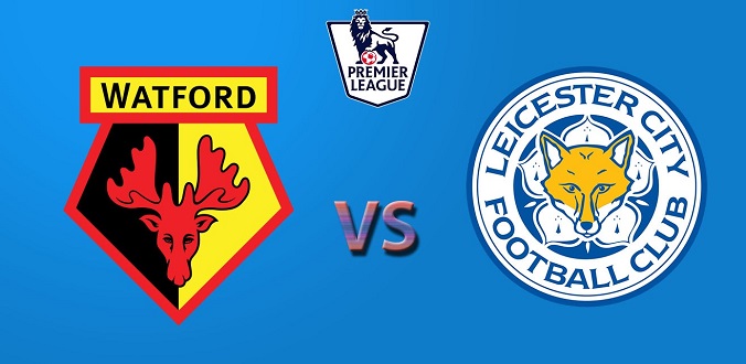 Tỷ lệ bóng đá Watford vs Leicester hôm nay, 18h30 ngày 20/6