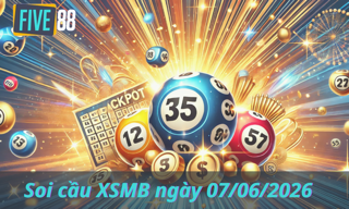 Soi cầu XSMB ngày 07/06/2026 - Chốt lô miền Bắc
