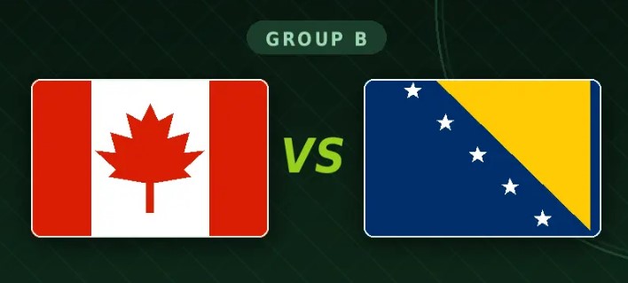 Tỷ lệ kèo Canada vs Bosnia hôm nay, 2h00 ngày 13/6