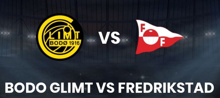 Tỷ lệ kèo Bodo Glimt vs Fredrikstad hôm nay, 0h15 ngày 18/7