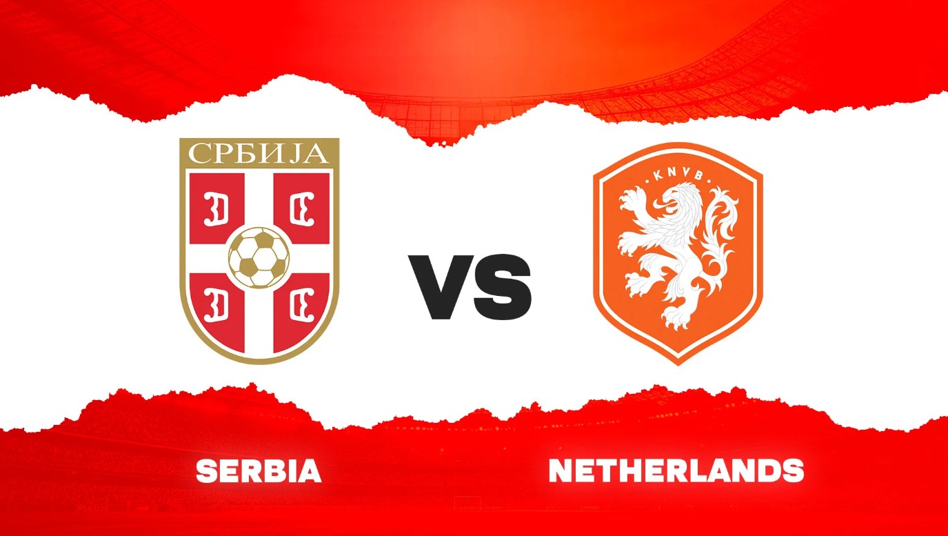Tỷ lệ kèo Serbia vs Hà Lan hôm nay, 23h00 ngày 27/09