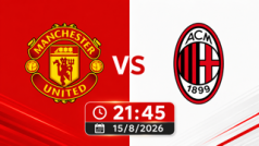 Kèo nhà cái MU vs AC Milan hôm nay, 21h45 ngày 15/8